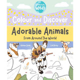 Colour and Discover - Adorable Animals from Around the World