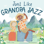 Just Like Grandpa Jazz by Tara L Gear