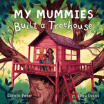 Mes mamans ont construit une cabane dans les arbres par Gareth Peter