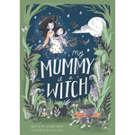 My Mummy Is A Witch by Helena Garcia