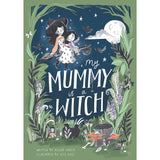 My Mummy Is A Witch by Helena Garcia