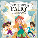 The Tooth Fairy and The Home of the Coin Makers